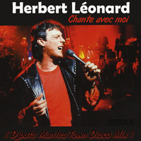 HERBERT LEONARD  - Chante avec moi ( Djpats Mantes Town Disco Mix ) by djpats