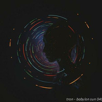 tron - babylon sun 040 (techno session mars 2018) by babylonsunrec