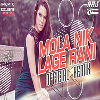 Mola Nik Lage Rani Official Remix - DJ Raj Rd Raipur X Sanjay K Exclusive Kyontar by Sanjay K Exclusive Kyontar