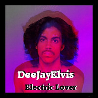 DeeJayElvis - Wanna Be Your Electric Lover by elvisontour