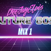 DeeJayElvis - Future 80s - Part 1 by elvisontour