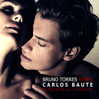 Carlos Baute - Perdimos El Control (Bruno Torres Extended Remix) by Bruno Torres