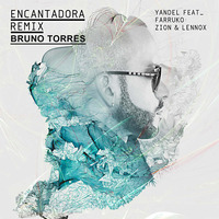 Yandel Ft. Farruko y Zion y Lennox - Encantadora (Bruno Torres Remix) by Bruno Torres