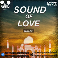 SOUND OF LOVE EP01 DJ JERRY FT. JOHNNY MARCOS by Johnny Marcos