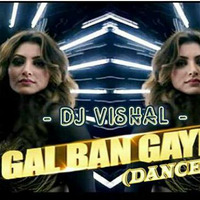 Gal Ban Gayi Dance mix - DJ Vishal (Indonesia) by Dj Vishal (Indonesia)