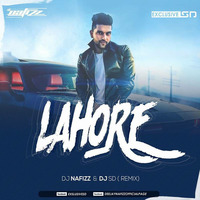 Guru Randhawa - Lahore - DJ NAFIZZ & DJ SD - Remix by DJ Nafizz