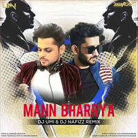 Man Bharya - Chillout Remake - DJ Nafizz x DJ Umi_320Kbps by DJ Nafizz
