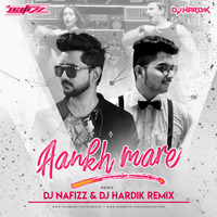 Aankh Maare - DJ NAFIZZ &amp; DJ HARDIK - Remix_320Kbps by DJ Nafizz