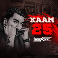 KAAM 25 - DJ NAFIZZ - REMIX_320Kbps by DJ Nafizz