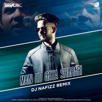 PUNJABI MC - MAIN HO GAYA SHARABI - DJ NAFIZZ - Remix_320Kbps by DJ Nafizz