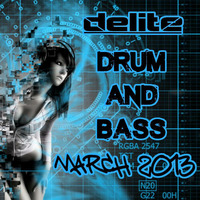 DJ Delite - DNB March 13 by DJ Delite UK