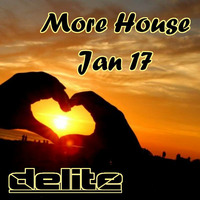 Delite - More Jan 17 House by DJ Delite UK