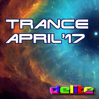 Delite - Trance April 17 by DJ Delite UK