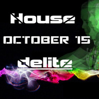 DJ Delite - House October 15 by DJ Delite UK