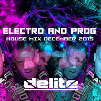 DJ Delite - Electro &amp; Prog  House Dec 15 by DJ Delite UK