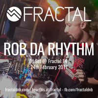 Rob Da Rhythm - DJ Set @ Fractal:14 - 2017/02/24 by Fractal D&B