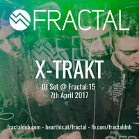 X-Trakt - DJ Set @ Fractal:15 - 2017/04/07 by Fractal D&B