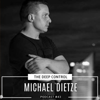 Michael Dietze - The Deep Control podcast #43 by  The Deep Control
