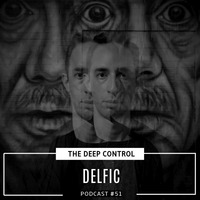 Delfic - The Deep Control podcast #51(Valentine's Day Special) by  The Deep Control