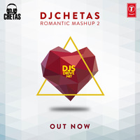 Romantic Mashup 2 (2016) DJ Chetas by DjsDrive