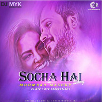 Socha Hai Song (MOOMBAH MASHUP) - DJ MYK Remix by DJ MYK OFFICIAL