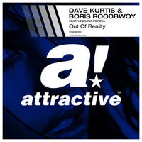 DAVE KURTIS &amp; BORIS ROODBWOY FEAT. VESELINA POPOVA - &quot;Out Of Reality&quot; // Original Mix by ATTRACTIVE MUSIC