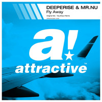 DEEPERISE &amp; MR.NU - &quot;Fly Away&quot; // Original Mix by ATTRACTIVE MUSIC