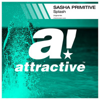 SASHA PRIMITIVE - &quot;Splash&quot; // Original Mix by ATTRACTIVE MUSIC
