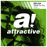 SELDA - &quot;Close To You&quot; // Original Mix by ATTRACTIVE MUSIC