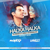 Halka Halka (Mashup Remix) -  DJ Pankaj x Krish Dewangan by Krish Dewangan