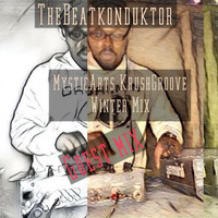 THEBEATKONDUKTOR®-MYSTICARTS KRUSHGROOVE WINTER MIX (GUEST MIX) by CRATE DIGGING MUSIQ RADIO