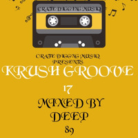 CRATEDIGGINMUSIQ®-KRUSHGROOVE 17(MIXED BY DEEP89) by CRATE DIGGING MUSIQ RADIO