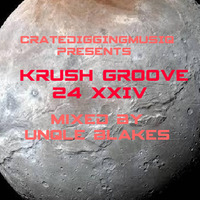 CRATEDIGGINMUSIQ®-KRUSH GROOVES VOL 24 XXIV (MIXED BY UNQLE BLAKES) by CRATE DIGGING MUSIQ RADIO