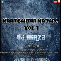 Moombahton Mixtape Vol- 1 I Dj Mirza by Dj Mirza