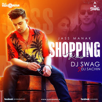 JASS MANAK SHOPPING DJ SWAG X DJ SACHIN REMIX by Djy Swag