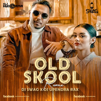 OLD SKOOL (Remix) DJ SWAG X DJ UPENDRA RAX by Djy Swag