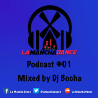 La Mancha Dance Podcast #01 [Dj Bocha] by La Mancha Dance