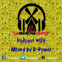 La Mancha Dance Podcast #09 [D-Power] by La Mancha Dance