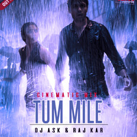 Tum Mile - Cinematic Mix - DJ Ask &amp; Raj Kar by Aviistix