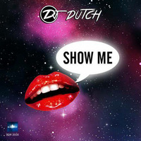 DJ Dutch - Show me (Preview) by DJ Dutch