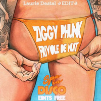 Laurie Destal - Frivole De Nuit (Ziggy Phunk Spa In Disco Edit) by ZIGGY PHUNK