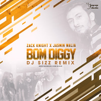 Bom Diggy - Zack Knight X Jasmin Walia - DJ SIZZ Remix by DJ SIZZ OFFICIAL
