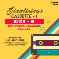 Sizzlicious Cassette #1 by DJ SIZZ (SIDE-B) Bollywood-Punjabi Remixes by DJ SIZZ OFFICIAL