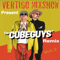 Vertigo MixShow Present The Cube Guys Remix Vol.2 by DJ Vertigo