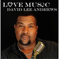 DAVID LEE ANDREWS ~ Love Music by Easy B