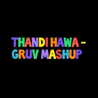 THANDI HAWA - GRUV MASHUP by Gruv