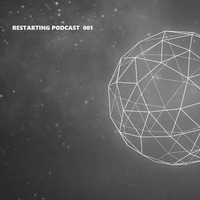 Restart - Restarting Podcast 001 by Restart