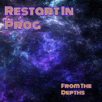 Restart In Prog - From The Depths by Restart