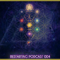 Restart - Restarting Podcast 004 [Psytrance Episode] by Restart