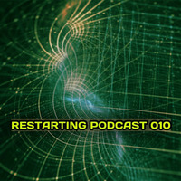 Restart - Restarting Podcast 010 [Archive Episode] by Restart